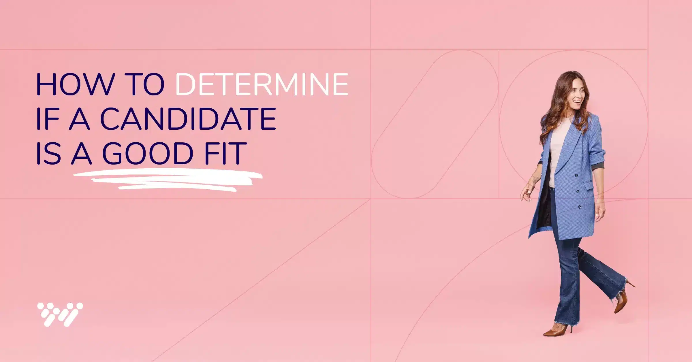A woman wearing a blue blazer over a white shirt and wide-legged trousers smiles while walking against a pink background. The text on the left reads, "Why is this candidate a good fit for this role?