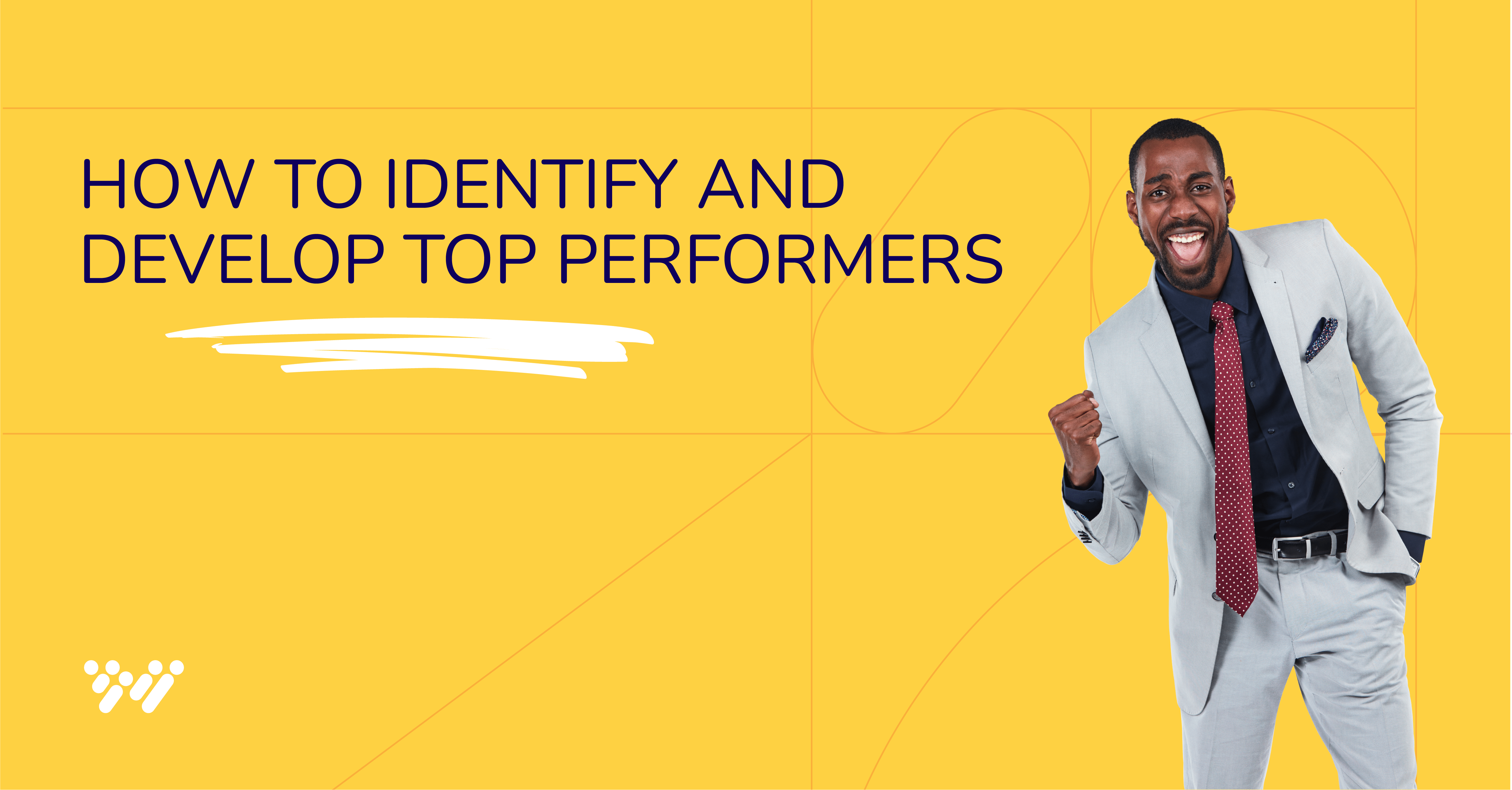 How to Identify and Develop Top Performers